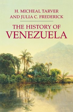 The History of Venezuela - Tarver, H. M.; Frederick, Julia C.