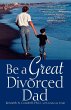 Be a Great Divorced Dad - Bild 1