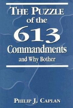 The Puzzle of the 613 Commandments and Why Bother - Caplan, Philip J