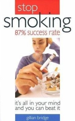 Stop Smoking 87% Success Rate: It's All in Your Mind and You Can Beat It - Bridge, Gillian