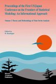 Proceedings of the First US/Japan Conference on the Frontiers of Statistical Modeling: An Informational Approach