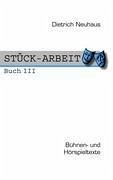 STÜCK-ARBEIT Buch 3 - Neuhaus, Dietrich