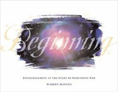 Beginning: Encouragement at the Start of Something New - Hanson, Warren