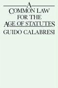 A Common Law for the Age of Statutes - Calabresi, Guido