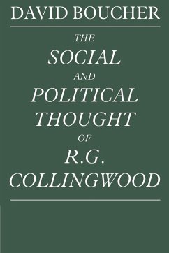 The Social and Political Thought of R. G. Collingwood - Boucher, David