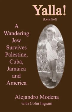 Yalla!: A Wandering Jew Survives Palestine, Cuba, Jamaica and America - Ingram, Colin; Modena, Alejandro