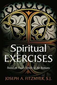 Spiritual Exercises Based on Paul's Epistle to the Romans - Fitzmyer, Joseph A