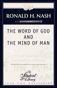 The Word of God and the Mind of Man - Nash, Ronald H