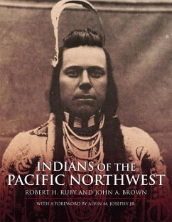 Indians of the Pacific Northwest: A History Volume 158 - Ruby, Robert H.; Brown, John A.