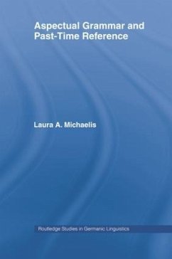 Aspectual Grammar and Past Time Reference - Michaelis, Laura A