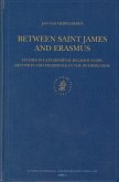 Between Saint James and Erasmus: Studies in Late-Medieval Religious Life - Devotion and Pilgrimage in the Netherlands