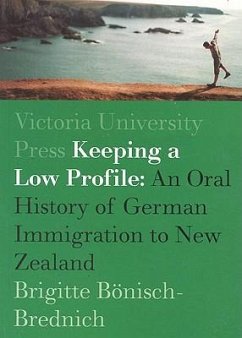 Keeping a Low Profile: An Ethnology of German Immigration to New Zealand - Boenisch-Brednich, Brigitte