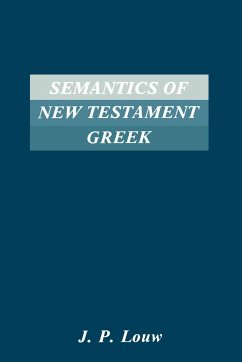 Semantics of New Testaments Greek - Louw, J. P.