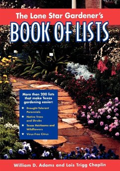 The Lone Star Gardener's Book of Lists - Adams, William D.; Chaplin, Lois Trigg