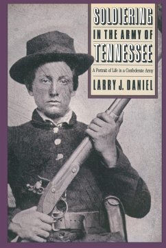 Soldiering in the Army of Tennessee - Daniel, Larry J.