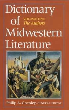 Dictionary of Midwestern Literature, Volume 1