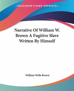 Narrative Of William W. Brown A Fugitive Slave Written By Himself
