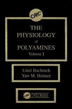 The Physiology of Polyamines, Volume I - Bachrach, Uriel; Heimer, Yair M