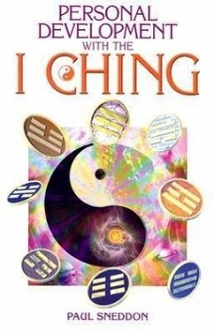 Personal Development with the I Ching: A New Interpretation - Sneddon, Paul