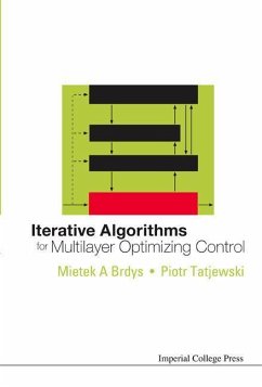 Iterative Algorithms for Multilayer Optimizing Control - Brdys, Mietek A; Tatjewski, Piotr