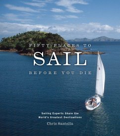 Fifty Places to Sail Before You Die - Santella, Chris