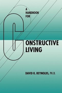 A Handbook for Constructive Living - Reynolds, David K.