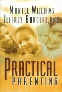 Practical Parenting - Williams, Montel; Gardere, Jeffrey