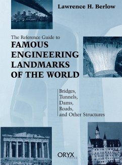 Reference Guide to Famous Engineering Landmarks of the World - Berlow, Lawrence H.; Ferguson, Bobby