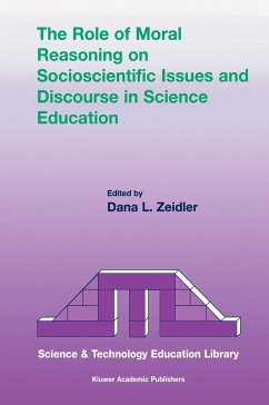 The Role of Moral Reasoning on Socioscientific Issues and Discourse in Science Education - Zeidler, Dana L. (ed.)