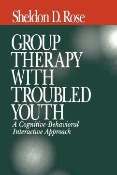 Group Therapy with Troubled Youth - Rose, Sheldon D.