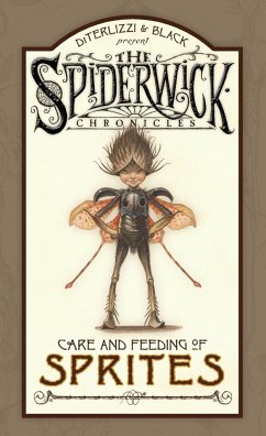 Spiderwick Chronicles Care and Feeding of Sprites - Black, Holly; Diterlizzi, Tony