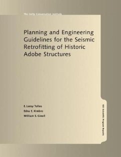 Planning and Engineering Guidelines for the Seismic Retrofitting of Historic Adobe Structures - Tolles, E Leroy; Kimbro, Edna E; Ginell, William S