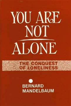You Are Not Alone: The Conquest of Loneliness - Mandelbaum, Bernard
