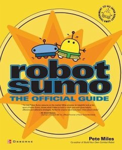 Robot Sumo: The Official Guide - Miles, Pete