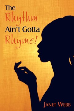 The Rhythm Ain't Gotta Rhyme! - Webb, Janet