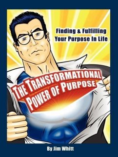 The Transformational Power of Purpose - Whitt, Jim F.