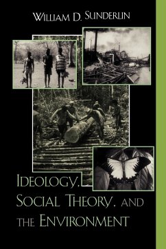 Ideology, Social Theory, and the Environment - Sunderlin, William D.