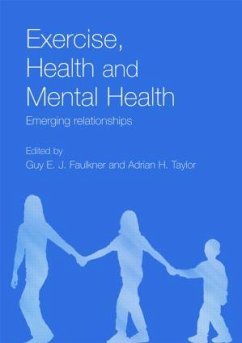 Exercise, Health and Mental Health - Faulkner, Guy E J / Taylor, Adrian H (eds.)