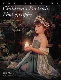 The Best of Children's Portrait Photography: Techniques and Images from the Pros - Hurter, Bill