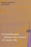 The Confederation Debates in the Province of Canada, 1865: Volume 206
