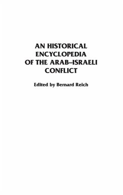 An Historical Encyclopedia of the Arab-Israeli Conflict - Reich, Bernard