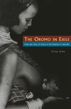 The Oromo in Exile: From the Horn of Africa to the Suburbs of Australia - Greg, Gow