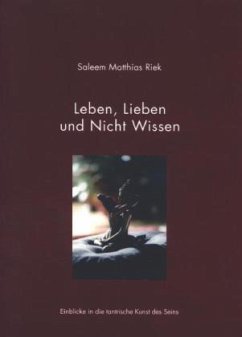 Leben, Lieben und Nicht Wissen - Riek, Saleem M.