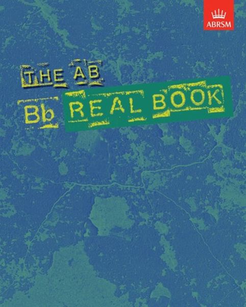 The AB Real Book, B flat The AB Real Book, B flat