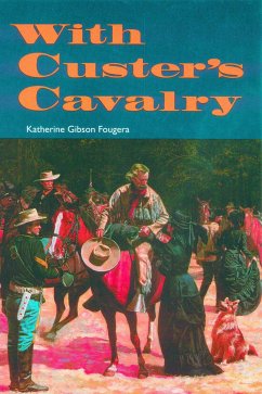 With Custer's Cavalry - Fougera, Katherine Gibson