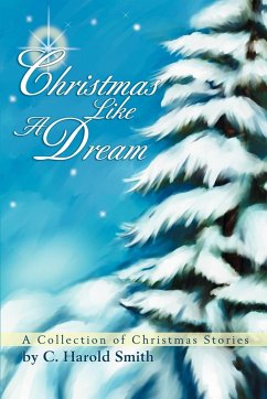 Christmas Like A Dream - Smith, C. Harold