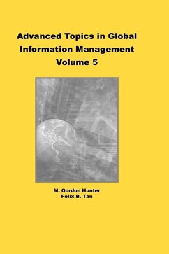 Advanced Topics in Global Information Management, Volume 5 - Hunter, M. Gordon; Tan, Felix B.