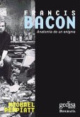 Francisc Bacon : anatomía de un enigma