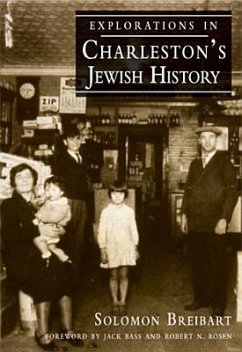 Explorations in Charleston's Jewish History - Breibart, Solomon