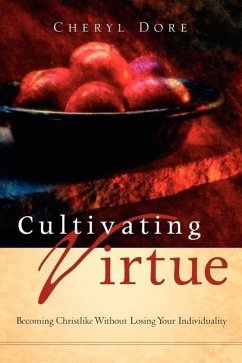 Cultivating Virtue - Dore, Cheryl